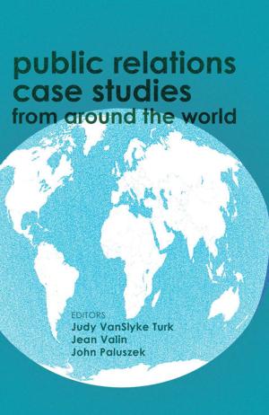 Cover of the book Public Relations Case Studies from Around the World (2nd Edition) by Markus Schneider