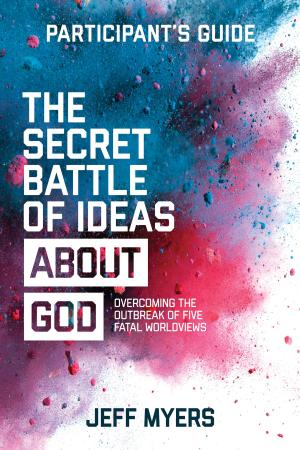Cover of the book The Secret Battle of Ideas about God Participant's Guide by John MacArthur, Jr.