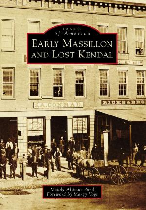 Cover of the book Early Massillon and Lost Kendal by Jim Higgins