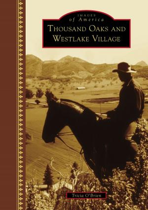 Cover of the book Thousand Oaks and Westlake Village by Andrea H. Hobbs, Milene F. Radford, Paso Robles Pioneer Museum