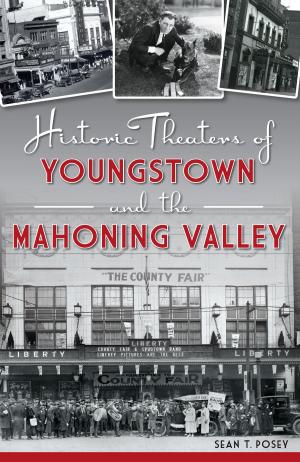 Cover of the book Historic Theaters of Youngstown and the Mahoning Valley by J. Guthrie Ford, Mark Creighton