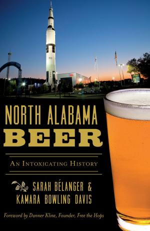 Cover of the book North Alabama Beer by Nancy Cataldi, Carl Ballenas