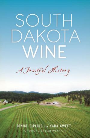 Cover of the book South Dakota Wine by Pennington County Historical Society, Caryl J. Bugge