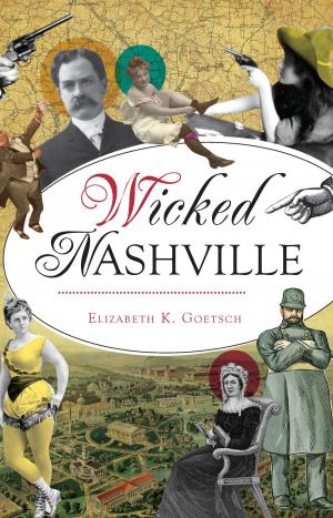 Cover of the book Wicked Nashville by Capt. Jeffrey D. Hartman USCG (Retired)