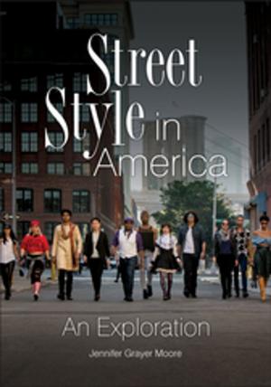 Cover of the book Street Style in America: An Exploration by Erin Kenny, Elizabeth Gackstetter Nichols Ph.D.