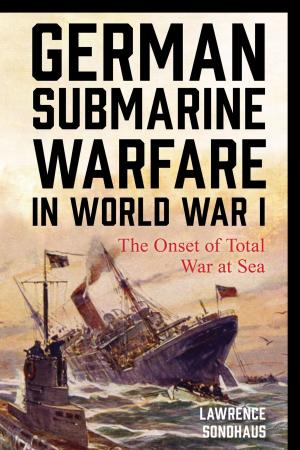 Cover of the book German Submarine Warfare in World War I by Bruno Emil König
