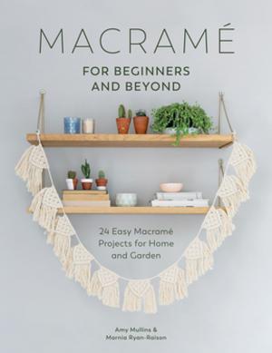 Cover of the book Macrame for Beginners and Beyond by Aine Greaney