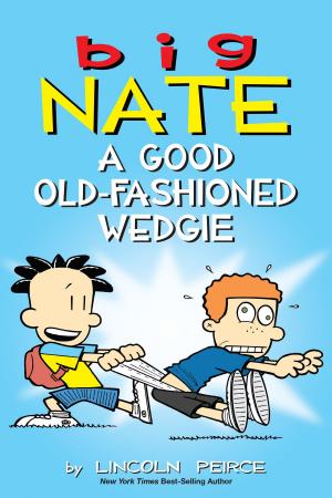 Cover of Big Nate: A Good Old-Fashioned Wedgie