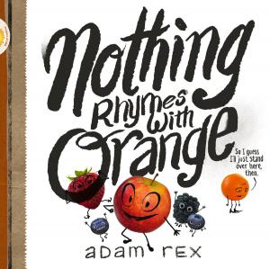 Cover of the book Nothing Rhymes with Orange by Davide Cali
