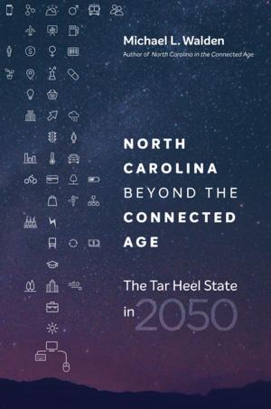 Cover of the book North Carolina beyond the Connected Age by 王奇