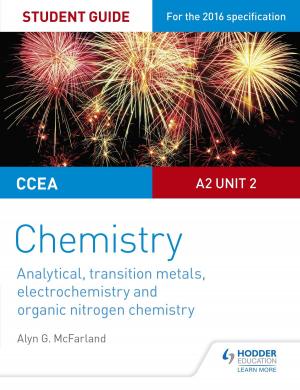 Book cover of CCEA A2 Unit 2 Chemistry Student Guide: Analytical, Transition Metals, Electrochemistry and Organic Nitrogen Chemistry