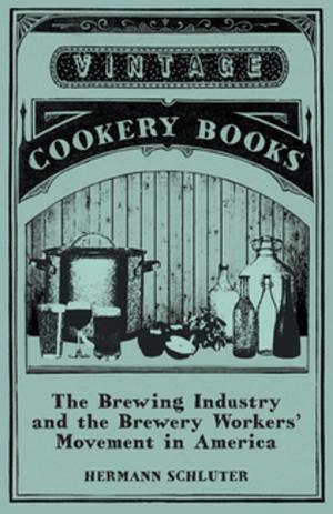 Cover of the book The Brewing Industry and the Brewery Workers' Movement in America by E. F. Knight