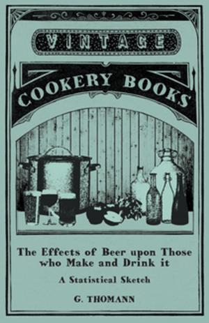 Cover of the book The Effects of Beer upon Those who Make and Drink it - A Statistical Sketch by Mark Twain