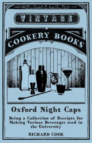 Cover of Oxford Night Caps - Being a Collection of Receipts for Making Various Beverages used in the University