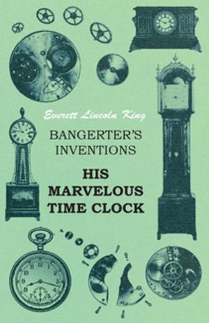 Cover of the book Bangerter's Inventions His Marvelous Time Clock by George Grinnell