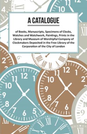 Cover of A Catalogue of Books, Manuscripts, Specimens of Clocks, Watches and Watchwork, Paintings, Prints in the Library and Museum of Worshipful Company of Clockmakers