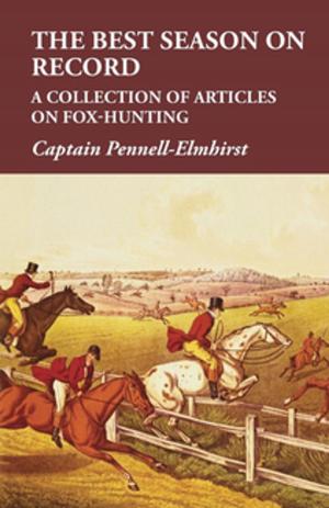 Cover of the book The Best Season on Record - A Collection of Articles on Fox-Hunting by Arthur F. Peall