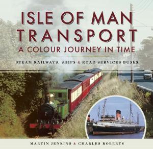 Book cover of Isle of Man Transport: A Colour Journey in Time