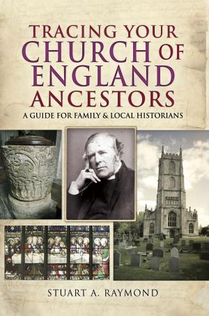 Cover of the book Tracing Your Church of England Ancestors by Anthony Tucker-Jones