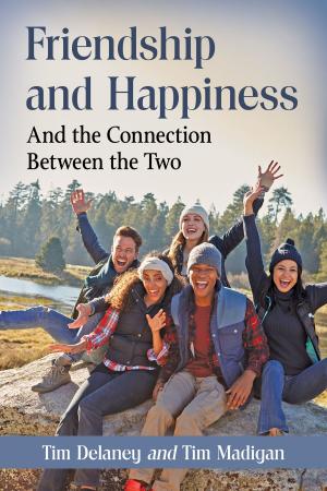 Cover of the book Friendship and Happiness by Roy Kinnard, Tony Crnkovich