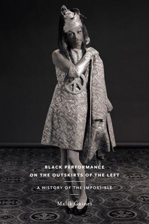 Cover of the book Black Performance on the Outskirts of the Left by Dana M. Britton