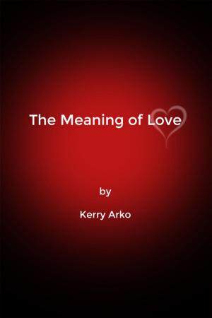 Cover of the book The Meaning of Love by Keith N. Corman