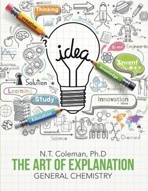 Cover of the book The Art of Explanation: General Chemistry by Paul Sky Berry