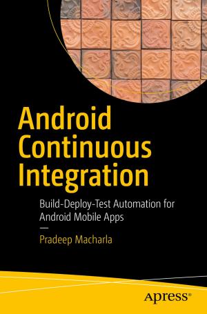 Cover of the book Android Continuous Integration by David Ostrovsky, Yaniv Rodenski, Mohammed Haji