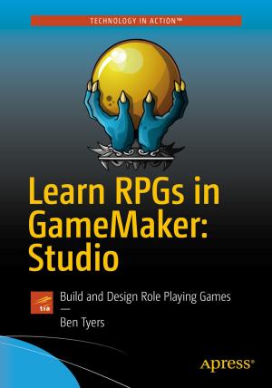 Cover of the book Learn RPGs in GameMaker: Studio by Zeeshan Hirani, Larry Tenny, Nitin Gupta, Brian Driscoll, Robert Vettor