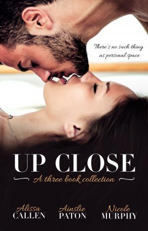 Cover of the book Up Close - Three Book Selection by Lily Malone