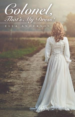 Cover of the book Colonel, That’s My Dress! by Becky Smattern