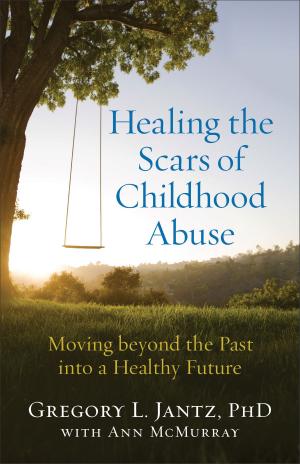 Cover of the book Healing the Scars of Childhood Abuse by Patricia A. Miller