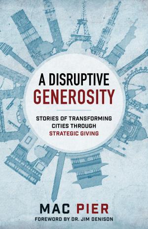 Cover of the book A Disruptive Generosity by John W. Smith, Jr.