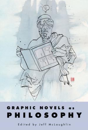 Cover of the book Graphic Novels as Philosophy by Carl Rollyson, Lisa Paddock