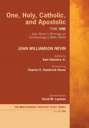 Book cover of One, Holy, Catholic, and Apostolic, Tome 1