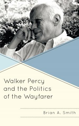 Cover of the book Walker Percy and the Politics of the Wayfarer by Pavica Sheldon
