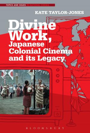 Book cover of Divine Work, Japanese Colonial Cinema and its Legacy