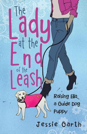 Cover of the book The Lady at the End of the Leash by Leah Follett