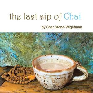 Cover of the book The Last Sip of Chai by Annie Coomes LMT CST