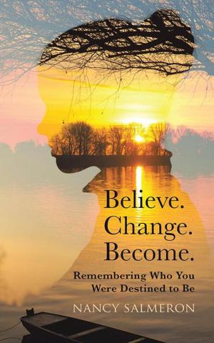 Cover of the book Believe. Change. Become. by Jago Holmes