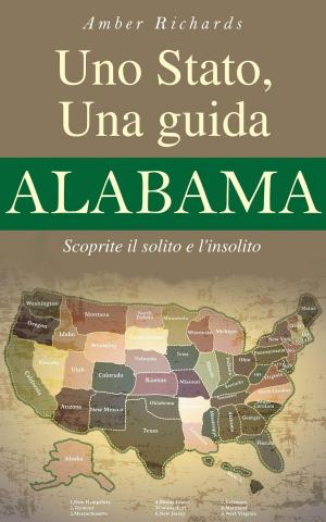 bigCover of the book Uno Stato, una guida - Alabama Scoprite il solito e l'insolito by 