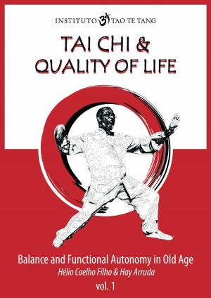 Cover of the book Tai Chi - Balance and Functional Autonomy in Old Age by 东西文坊