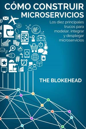 bigCover of the book Cómo construir Microservicios : Los diez principales trucos para modelar, integrar y desplegar microservicios by 