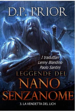 Cover of the book La Vendetta del Lich (Leggende del Nano Senzanome libro 3) by Steven Montano