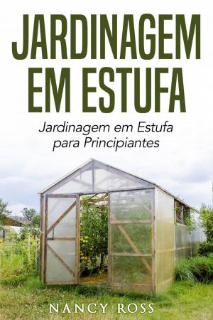 Book cover of Jardinagem em Estufa | Jardinagem em Estufa para Principiantes
