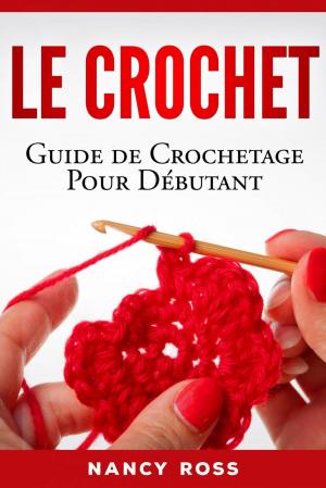 Cover of the book Le crochet: Guide de crochetage pour débutant by Agnès Ruiz