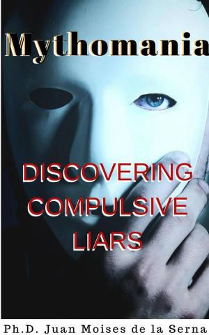 Cover of the book Mythomania, uncovering the compulsive liar. by Feronia Petri (pen name)