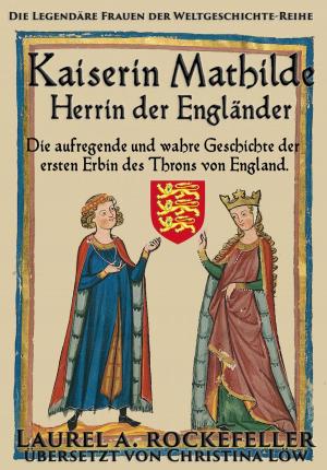 bigCover of the book Kaiserin Mathilde, Herrin der Engländer by 