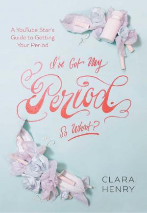 Cover of the book I've Got My Period. So What? by Becky Thomas, Monica Sweeney