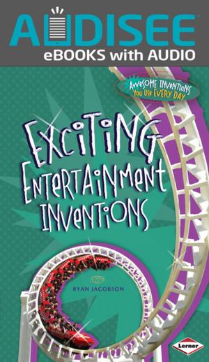 Cover of the book Exciting Entertainment Inventions by Karen Latchana Kenney